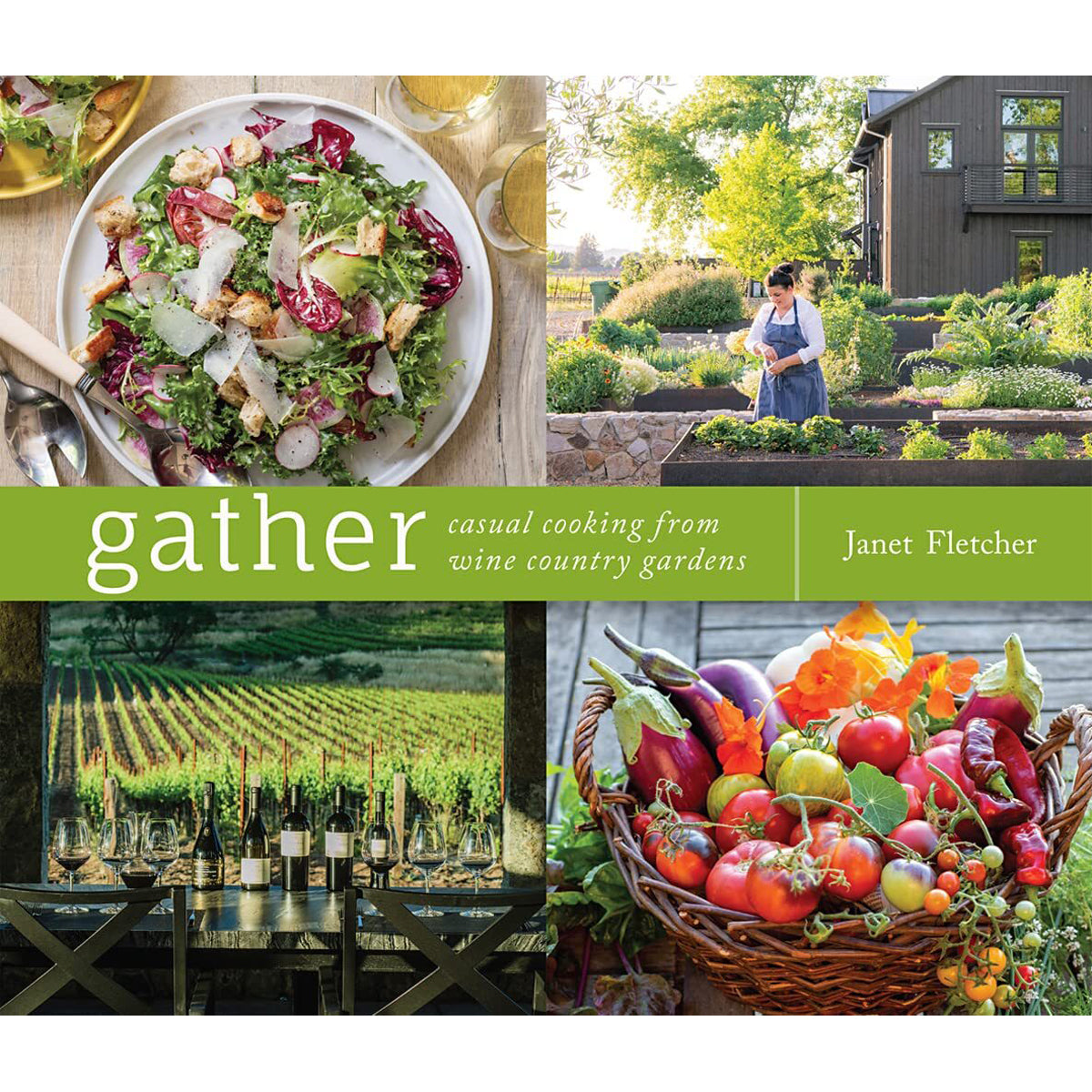 Gather: Casual Cooking From Wine Country Gardens