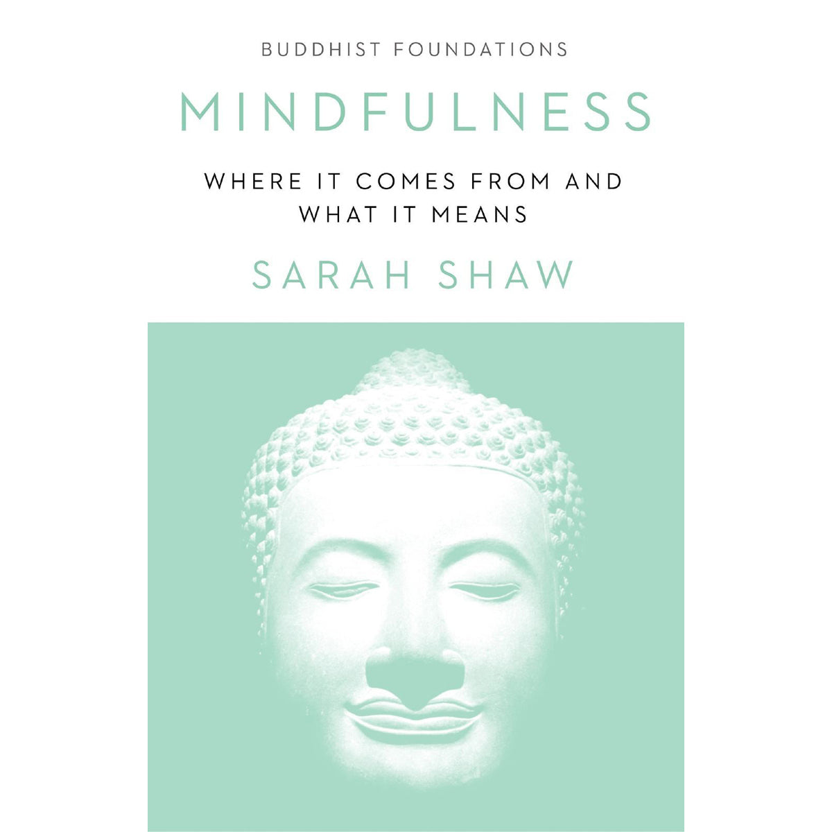 Mindfulness: Where It Comes From and What It Means