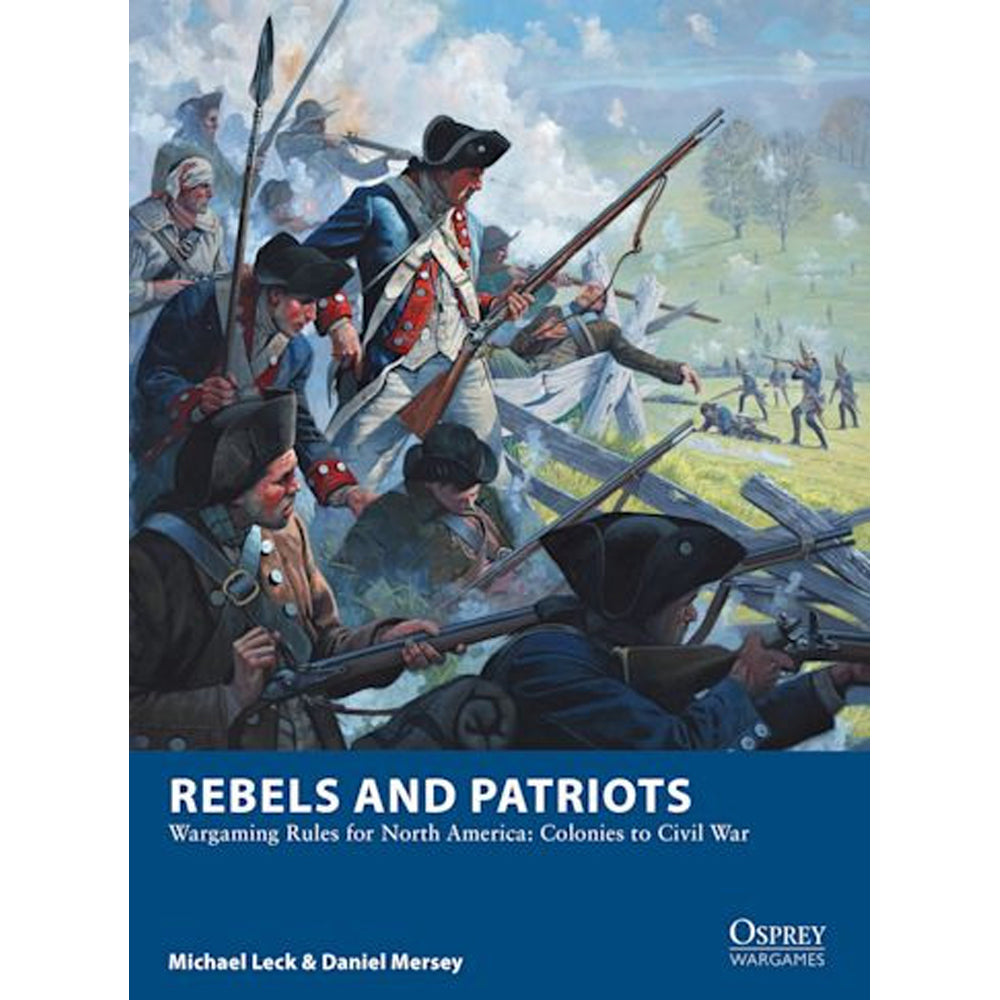 Rebels and Patriots Wargaming Rules for North America